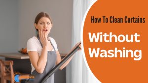 How To Clean Curtains Without Washing